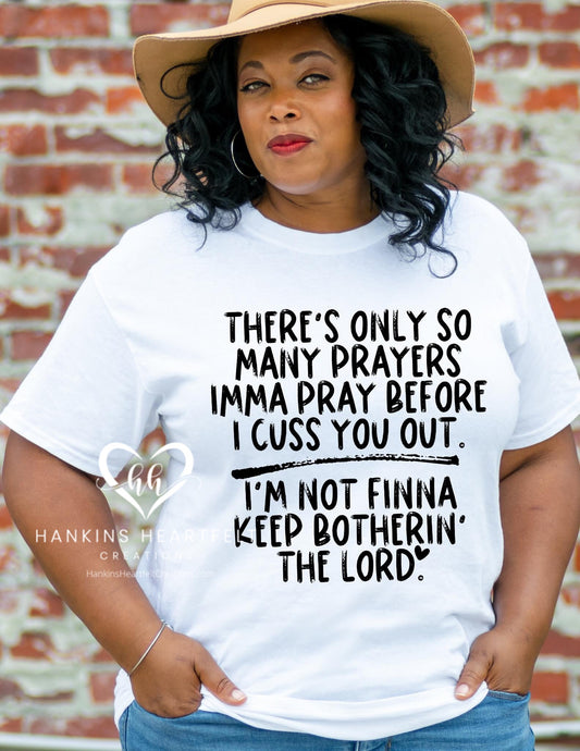 Only so many prayers Shirt